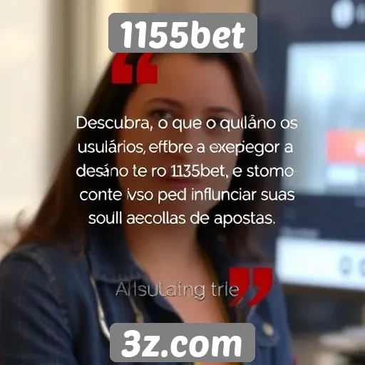 Feedback dos usuários sobre a experiência no 1155bet